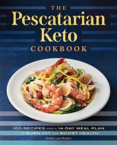 Stock image for The Pescatarian Keto Cookbook: 100 Recipes and a 14-Day Meal Plan to Burn Fat and Boost Health for sale by Lakeside Books