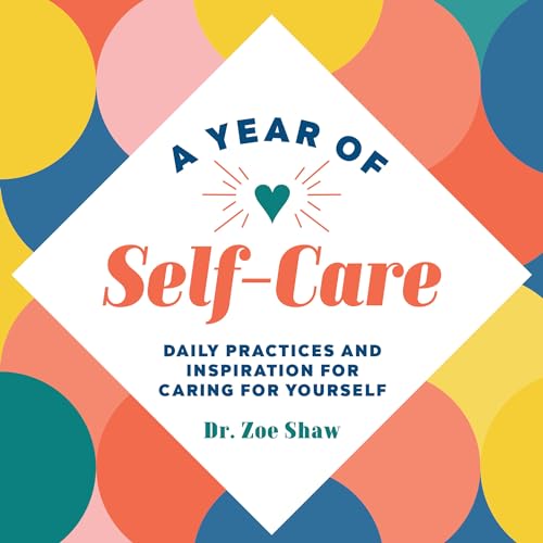 

A Year of Self-Care: Daily Practices and Inspiration for Caring for Yourself