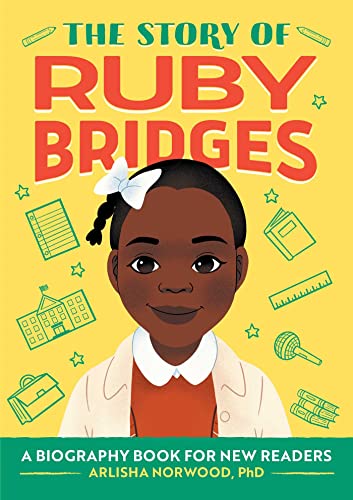 Beispielbild fr The Story of Ruby Bridges: An Inspiring Biography for Young Readers (The Story of: Inspiring Biographies for Young Readers) zum Verkauf von Dream Books Co.