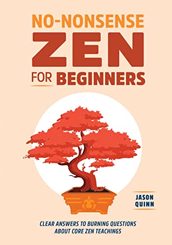 9781648765421: No-Nonsense Zen for Beginners: Clear Answers to Burning Questions About Core Zen Teachings