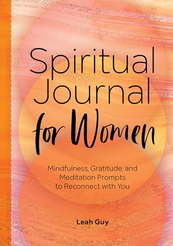 Beispielbild fr Spiritual Journal for Women: Mindfulness, Gratitude, and Meditation Prompts to Reconnect With Yourself zum Verkauf von Bulk Book Warehouse