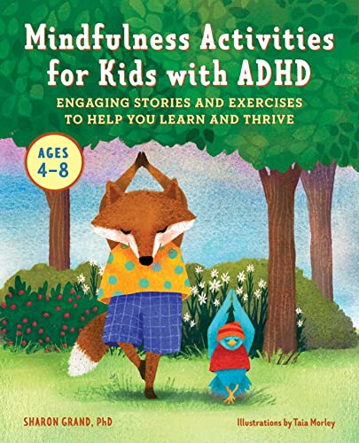 Stock image for Mindfulness Activities for Kids with ADHD: Engaging Stories and Exercises to Help You Learn And Thrive for sale by GF Books, Inc.