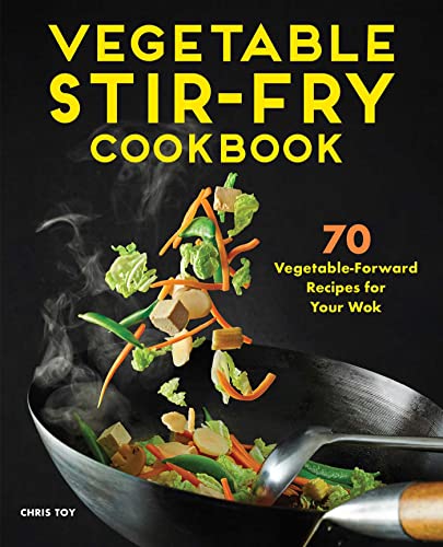 Stock image for Vegetable Stir-Fry Cookbook: 70 Vegetable-Forward Recipes for Your Wok for sale by Books-FYI, Inc.