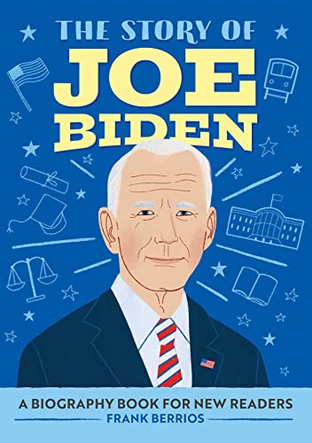 Stock image for The Story of Joe Biden: A Biography Book for New Readers (The Story Of: A Biography Series for New Readers) for sale by Books-FYI, Inc.