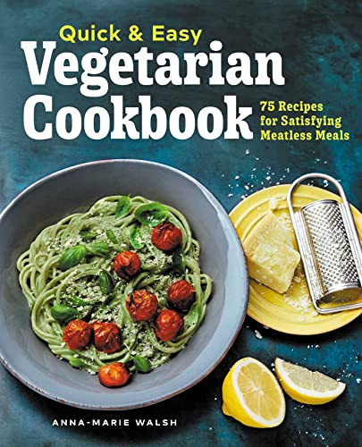 Stock image for Quick & Easy Vegetarian Cookbook: 75 Recipes for Satisfying Meatless Meals for sale by Your Online Bookstore