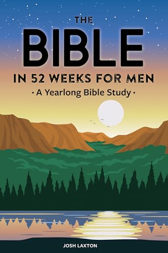 Imagen de archivo de The Bible in 52 Weeks for Men: A Yearlong Bible Study a la venta por HPB-Emerald