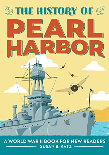 Imagen de archivo de The History of Pearl Harbor: A World War II Book for New Readers (The History Of: A Biography Series for New Readers) a la venta por Red's Corner LLC