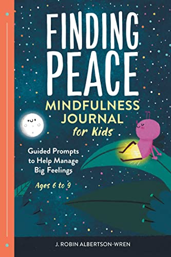 9781648769238: Finding Peace: Mindfulness Journal for Kids: Guided Prompts to Help Manage Big Feelings
