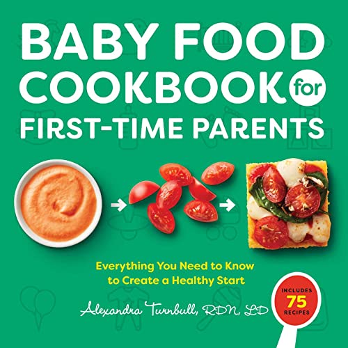 Stock image for Baby Food Cookbook for First-Time Parents: Everything You Need to Know to Create a Healthy Start for sale by SecondSale