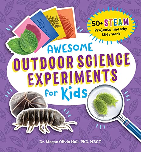 Imagen de archivo de Awesome Outdoor Science Experiments for Kids: 50+ STEAM Projects and Why They Work (Awesome STEAM Activities for Kids) a la venta por Dream Books Co.