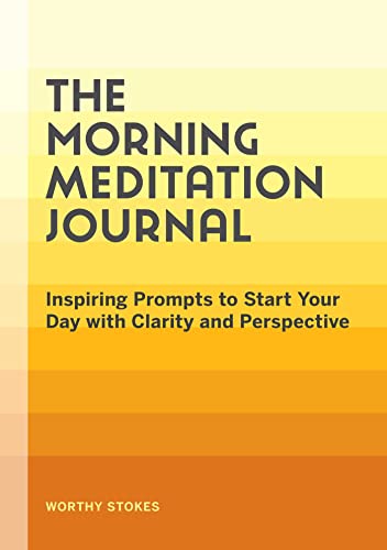 Stock image for The Morning Meditation Journal: Inspiring Prompts to Start Your Day with Clarity and Perspective for sale by SecondSale