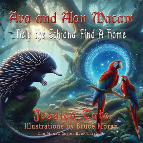 Stock image for Ava and Alan Macaw Help the Echidna Find a Home (Paperback) for sale by Grand Eagle Retail