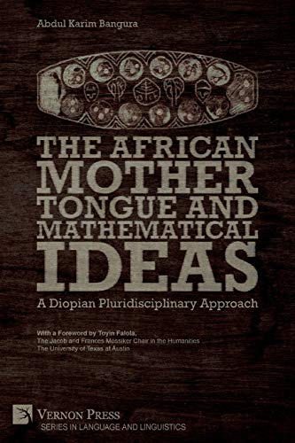 9781648890697: The African Mother Tongue and Mathematical Ideas: A Diopian Pluridisciplinary Approach (Language and Linguistics)