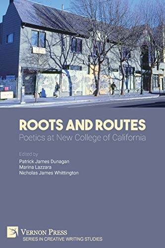 Stock image for Roots And Routes: Poetics at New College of California (Creative Writing Studies) for sale by Lucky's Textbooks