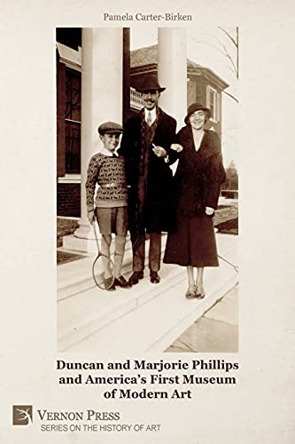 Stock image for Duncan and Marjorie Phillips and America's First Museum of Modern Art (BandW) for sale by PBShop.store US