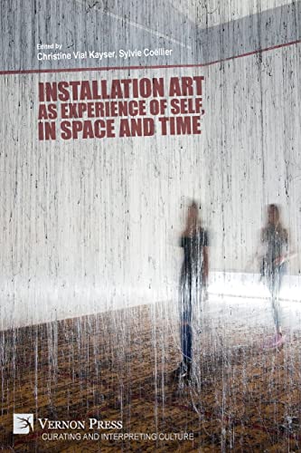 Stock image for Installation art as experience of self, in space and time (Curating and Interpreting Culture) for sale by Lucky's Textbooks