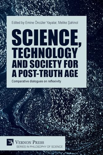 Imagen de archivo de Science, technology and society for a post-truth age: Comparative dialogues on reflexivity (Paperback) a la venta por Grand Eagle Retail