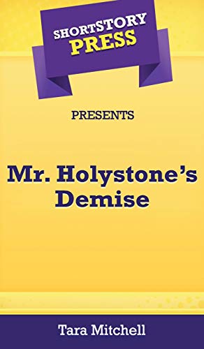 Beispielbild fr Short Story Press Presents Mr. Holystone's Demise zum Verkauf von Lucky's Textbooks