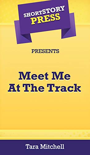 Beispielbild fr Short Story Press Presents Meet Me At The Track zum Verkauf von Lucky's Textbooks