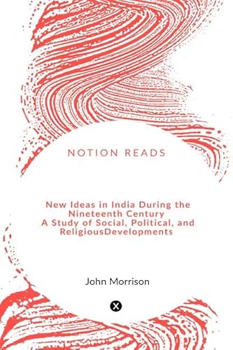 Stock image for New Ideas in India During the Nineteenth Century A Study of Social, Political, and Religious Developments for sale by Books Puddle