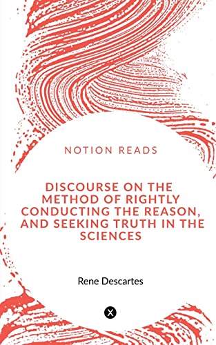 9781648928314: DISCOURSE ON THE METHOD OF RIGHTLY CONDUCTING THE REASON, AND SEEKING TRUTH IN THE SCIENCES