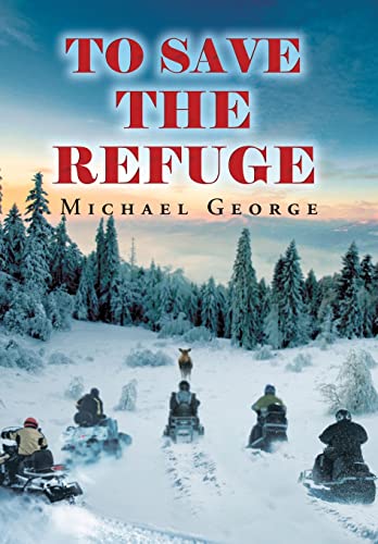 Beispielbild fr To Save The Refuge zum Verkauf von WorldofBooks
