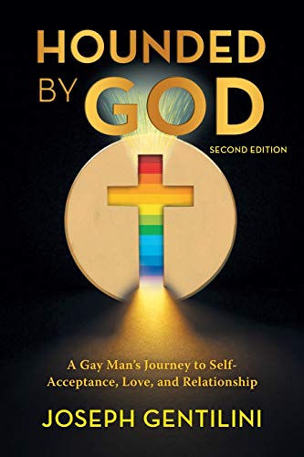 Stock image for Hounded by God: A Gay Man's Journey to Self- Acceptance, Love, and Relationship - Second Edition for sale by ThriftBooks-Atlanta