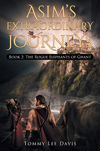 Stock image for Asim's Extraordinary Journeys: Book 2 The Rogue Elephants of Ghant for sale by Buchpark