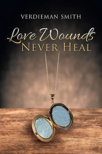 Beispielbild fr Love Wounds Never Heal zum Verkauf von GreatBookPrices