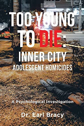 Imagen de archivo de Too Young To Die: Inner City Adolescent Homicides a la venta por Ria Christie Collections