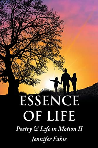 Beispielbild fr Essence of Life: Poetry & Life in Motion II zum Verkauf von ThriftBooks-Atlanta