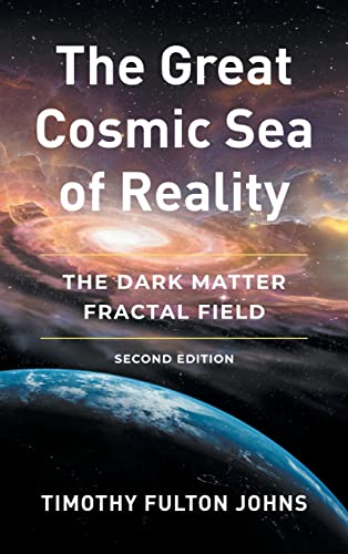 9781648958175: The Great Cosmic Sea of Reality: The Dark Matter Fractal Field