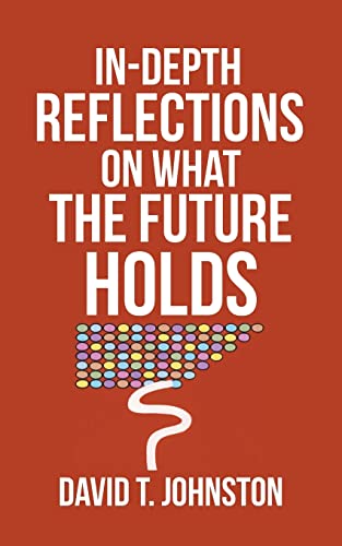 9781648959615: In-depth Reflections On What The Future Holds