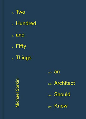 Imagen de archivo de Two Hundred and Fifty Things an Architect Should Know a la venta por Revaluation Books