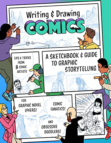 Beispielbild fr Writing and Drawing Comics: A Sketchbook and Guide to Graphic Storytelling (Tips & Tricks from 7 Comic Artists) zum Verkauf von Monster Bookshop