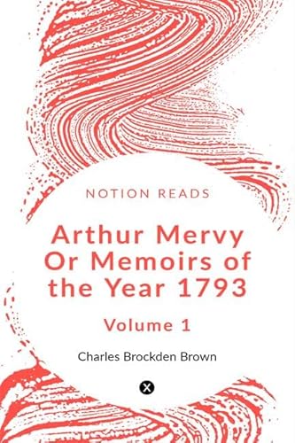 Imagen de archivo de Arthur Mervyn Or Memoirs of the Year 1793 a la venta por Books Puddle