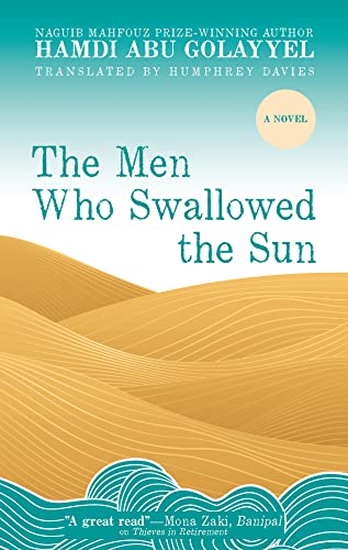 Stock image for The Men Who Swallowed the Sun: A Novel (Hoopoe Fiction) for sale by PlumCircle