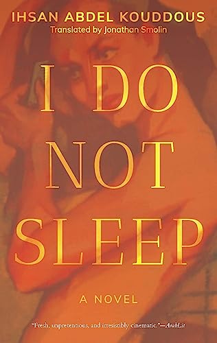 Stock image for I Do Not Sleep: A Novel (Hoopoe Fiction) for sale by SecondSale