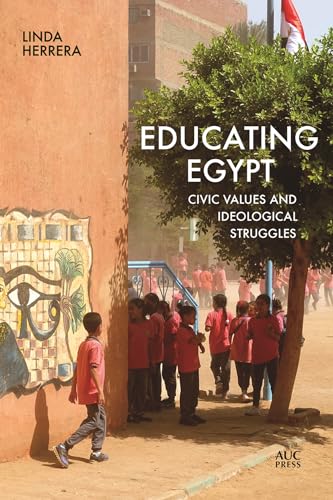 Beispielbild fr Educating Egypt: Civic Values and Ideological Struggles zum Verkauf von PlumCircle