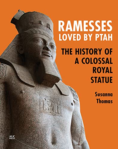 Imagen de archivo de Ramesses, Loved by Ptah: The History of a Colossal Royal Statue a la venta por Book Outpost