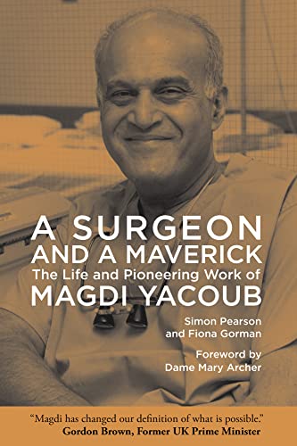 Imagen de archivo de A Surgeon and a Maverick: The Life and Pioneering Work of Magdi Yacoub a la venta por Red's Corner LLC