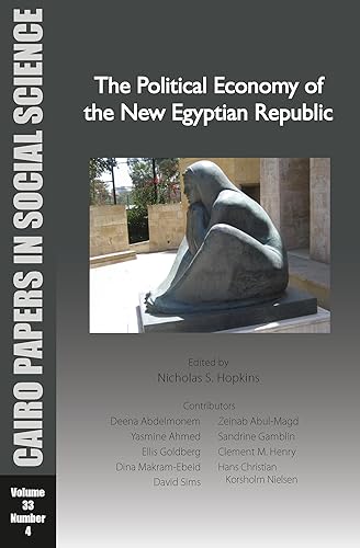 Beispielbild fr The Political Economy of the New Egyptian Republic: Cairo Papers in Social Science Vol. 33, No. 4 zum Verkauf von Monster Bookshop