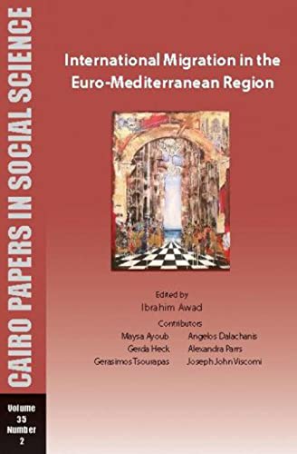 Beispielbild fr International Migration in the Euro-Mediterranean Region: Cairo Papers in Social Science Vol. 35, No. 2 zum Verkauf von Monster Bookshop