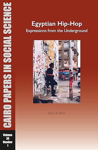 Beispielbild fr Egyptian Hip-Hop: Expressions from the Underground : Cairo Papers in Social Science Vol. 34, No. 1 zum Verkauf von Monster Bookshop