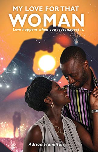 Imagen de archivo de My Love for That Woman: Love happens when you least expect it a la venta por Revaluation Books