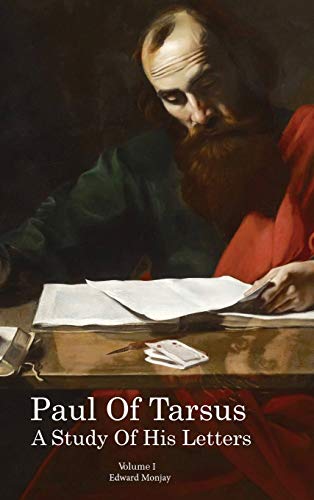9781649082077: Paul of Tarsus: A study of His Letters (Volume I)