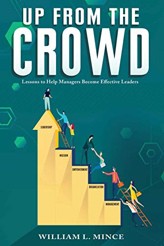 Beispielbild fr Up from the Crowd: Lessons to Help Managers Become Effective Leaders zum Verkauf von dsmbooks