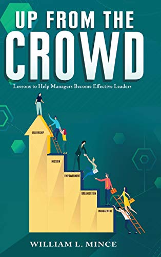 9781649085498: Up from the Crowd: Lessons to Help Managers Become Effective Leaders