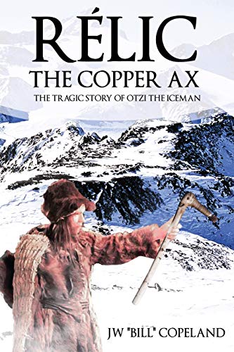 Stock image for R lic The Copper Ax: The Tragic Story of Otzi the Iceman for sale by Once Upon A Time Books