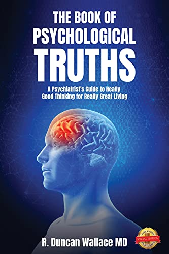 Stock image for The Book of Psychological Truths: A Psychiatrist's Guide to Really Good Thinking for Really Great Living for sale by Big Bill's Books